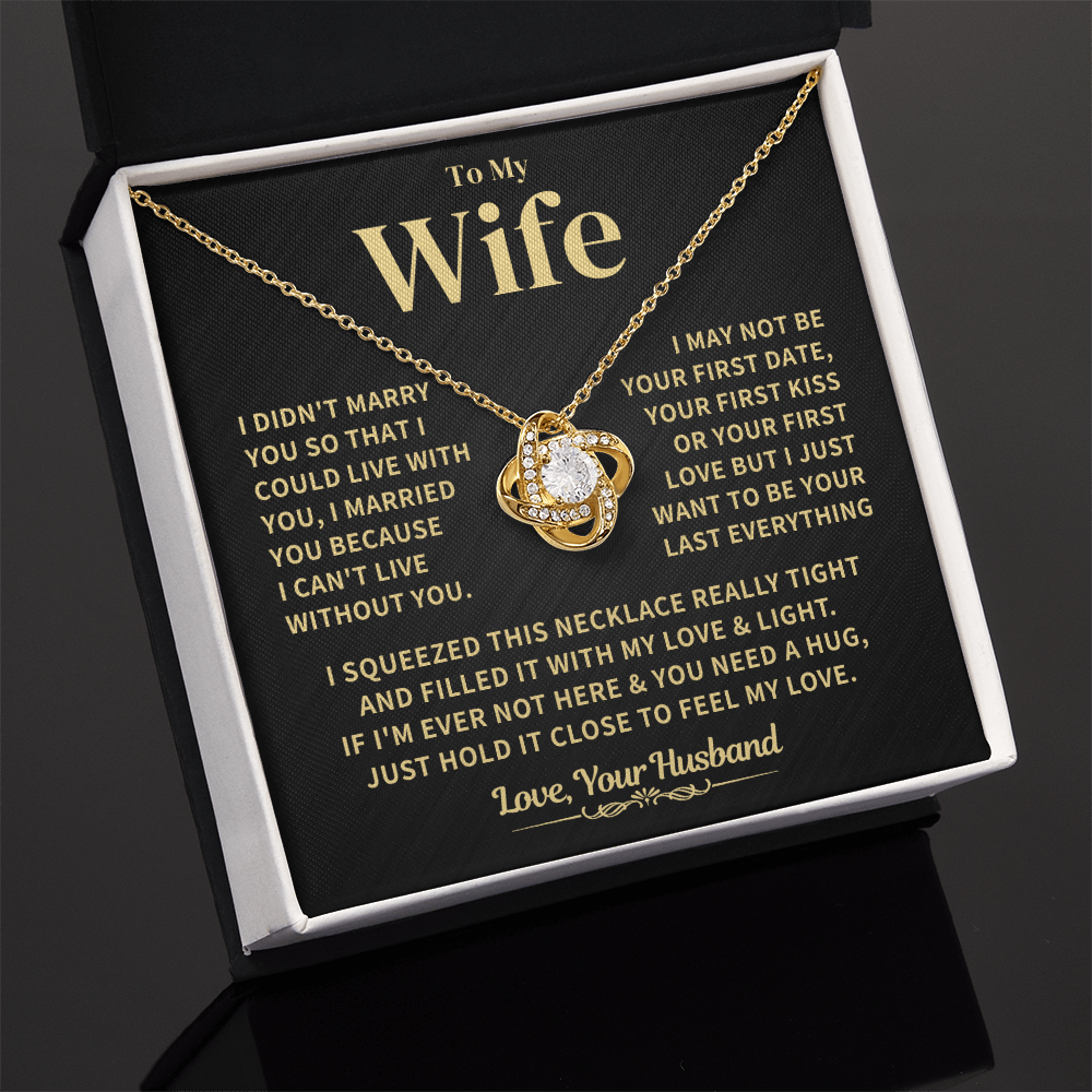 Wife Gift From Husband, "My Last Everything", Knot Necklace Jewelry