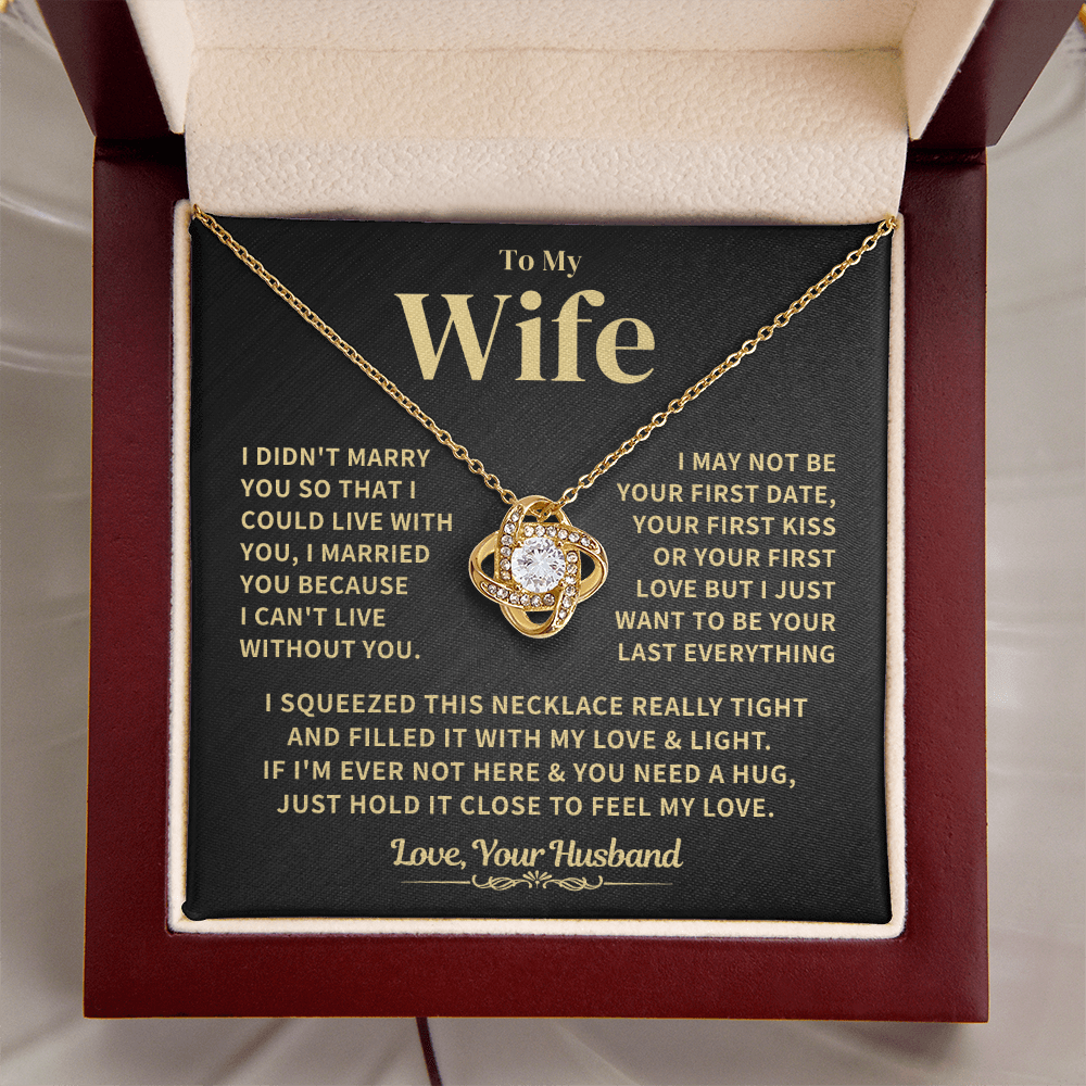 Wife Gift From Husband, "My Last Everything", Knot Necklace Jewelry