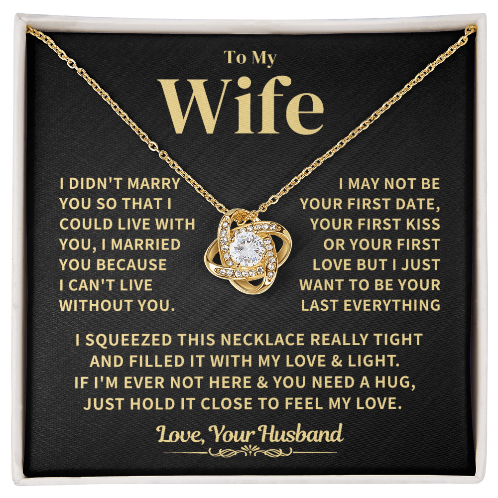 Wife Gift From Husband, "My Last Everything", Knot Necklace Jewelry