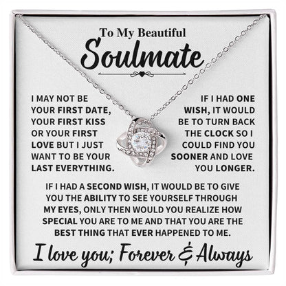 Beautiful Soulmate Gift, "My Last Everything", Knot Necklace Jewelry