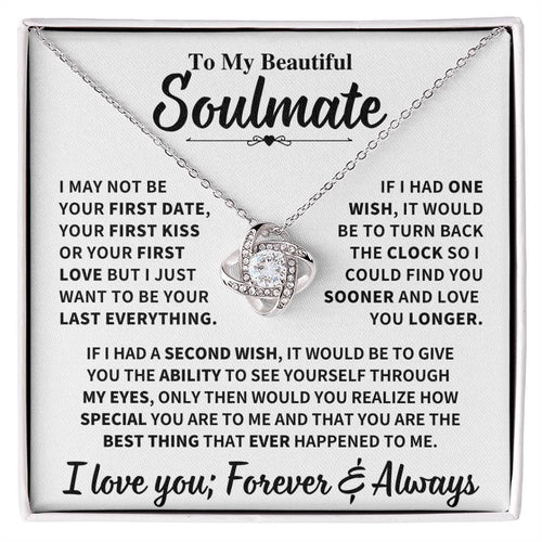 Beautiful Soulmate Gift, "My Last Everything", Knot Necklace Jewelry