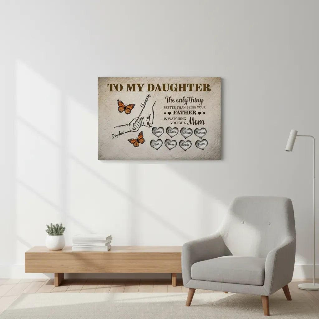 To My Daughter Canvas - The Only Thing Better Than Being Your Father Is Watching You Be A Mom | Personalized Father's Day Gift from Dad Prints