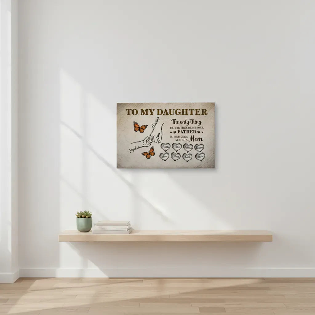 To My Daughter Canvas - The Only Thing Better Than Being Your Father Is Watching You Be A Mom | Personalized Father's Day Gift from Dad Prints